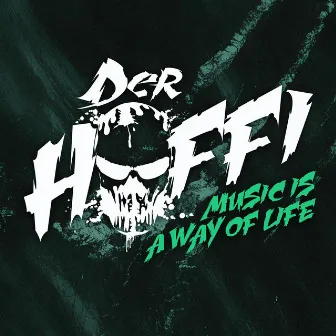 Music Is a Way of Life by Der Hoffi