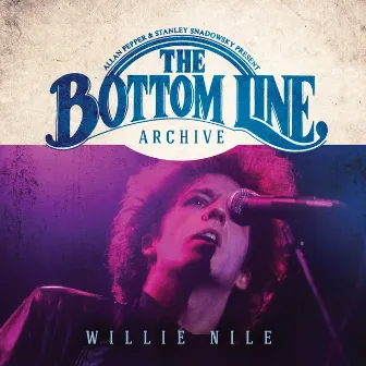 The Bottom Line Archive Series: (Live 1980 & 2000) by Willie Nile