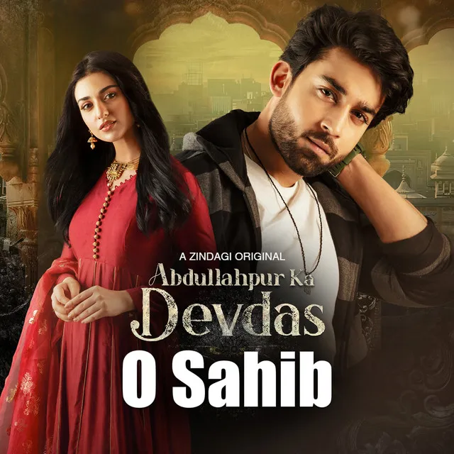 O Sahib - From "Abdullahpur Ka Devdas"