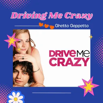 Driving Me Crazy by Ghetto Geppetto