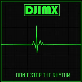 Don't Stop the Rhythm by Djimx