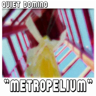 Metropelium by Quiet Domino