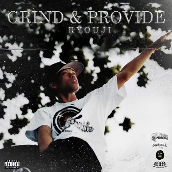 Grind & Provide by Ryouji