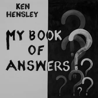 My Book Of Answers by Ken Hensley