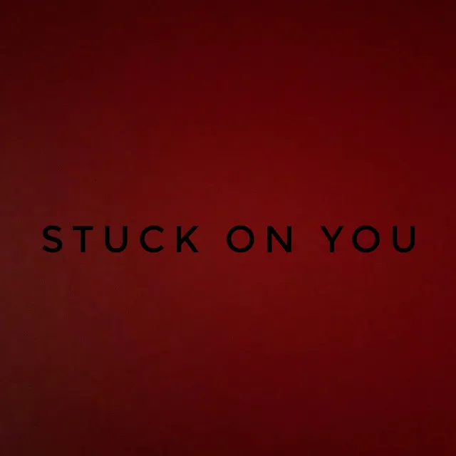 Stuck on You