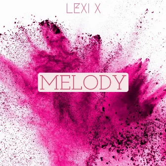 MELODY by Lexi X