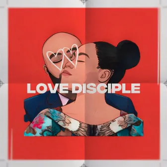 Love Disciple by Follow J. Will