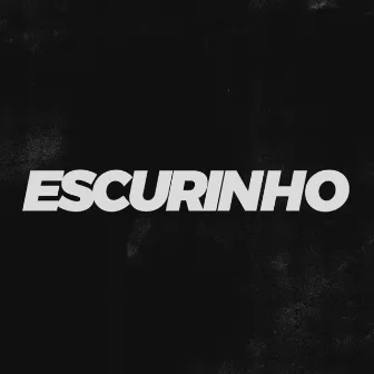 Escurinho by 