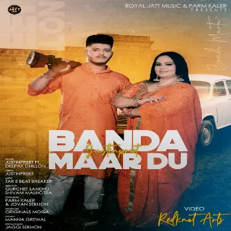 Banda Maar Du by Justin Preet