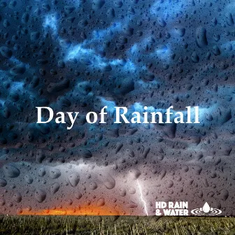 Day of Rainfall by HD Rain & Water