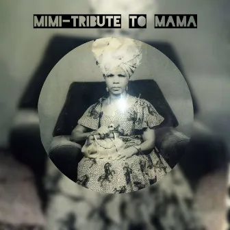 Tribute to Mama by mimi