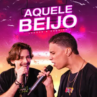 Aquele Beijo by Luccas & Rodrigo