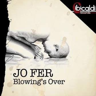 Blowing's Over by Jo Fer