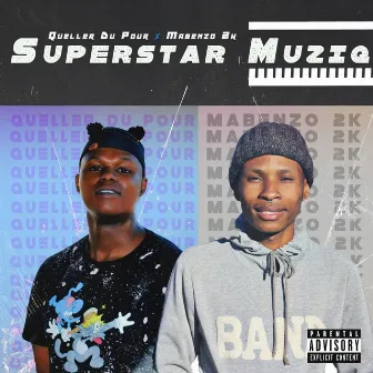 Superstar Muziq by Queller Du Pour