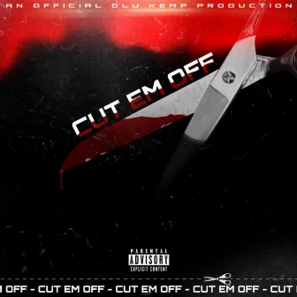 Cut Em Off by DLU Kemp