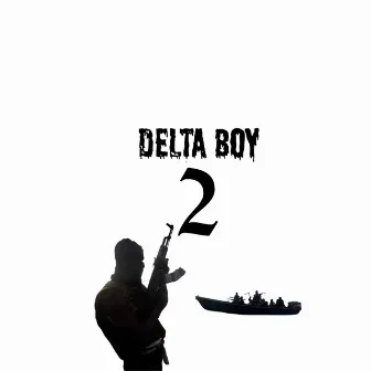 DELTA BOY 2 by DELTA BOY