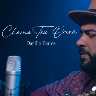 Chama Teu Orixa by Danillo Barros