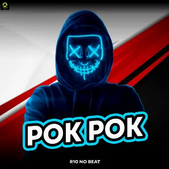 Pok Pok by R10 No Beat