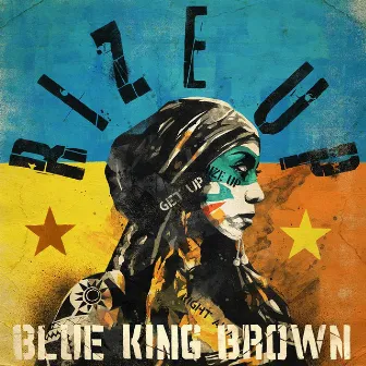 Rize Up (radio cut) by Blue King Brown