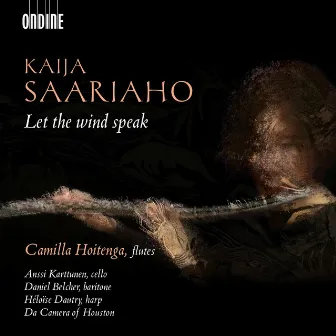 Kaija Saariaho: Let the Wind Speak by Camilla Hoitenga