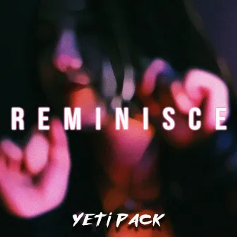 REMINISCE by YETI PACK