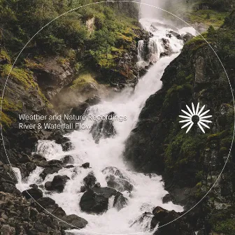 River & Waterfall Flow by Weather and Nature Recordings