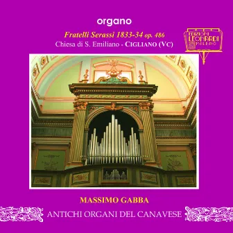 Prima Registrazione Mondiale: Organo Fratelli Serassi 1833-34, Chiesa S. Emiliano, Cigliano (VC) by Massimo Gabba