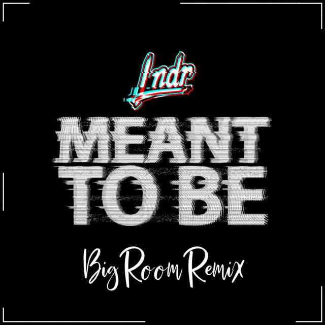 Meant To Be - Lndr Big Room Remix