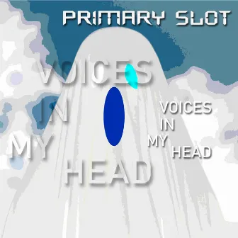 Voices In My Head by Primary Slot