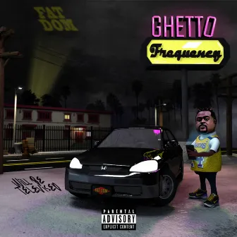 Ghetto Frequency by Fat Dom