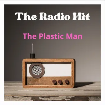 The Radio Hit by The Plastic Man