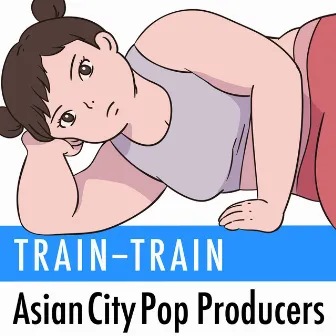 TRAIN-TRAIN (feat. ELLEY) [Cover] by Asian City Pop Producers