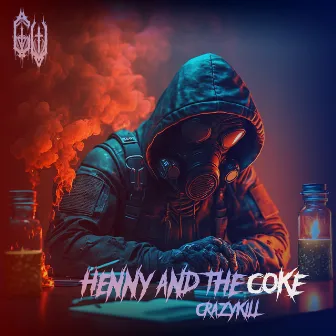 HENNY AND THE COKE by Crazykill