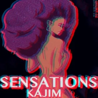 Sensations by Kajim