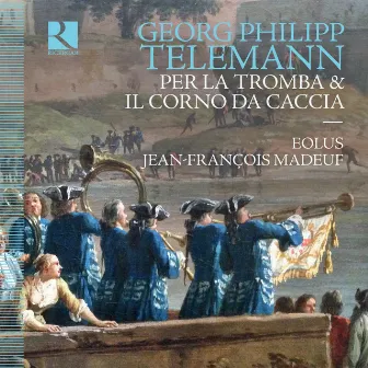 Telemann: Per la tromba & Il corno da caccia by Jean-François Madeuf