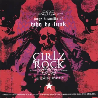 Girlz Rock Da House Music by Jorge Jaramillo