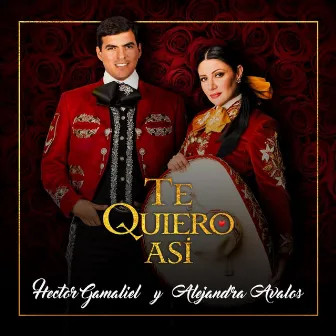 Te Quiero Así by Hector Gamaliel