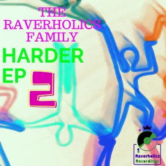 Harder EP 2 by The Raverholics Family