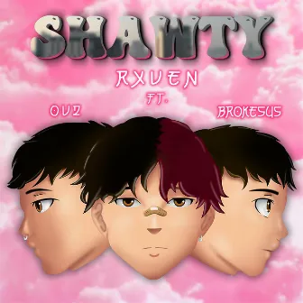 SHAWTY by Rxven