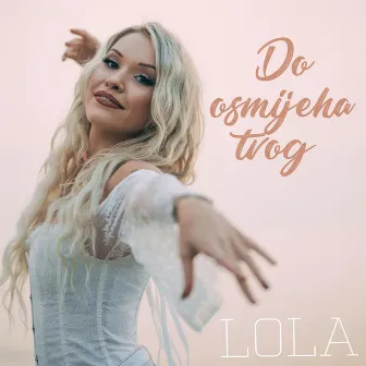 Do osmijeha tvog by Lola