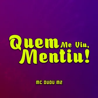 Quem Me Viu, Mentiu (Remix) by Mc Dudu M2