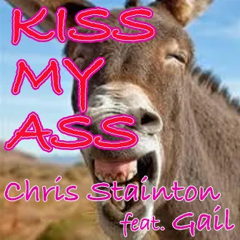 Kiss My Ass (feat. Gail) by Chris Stainton