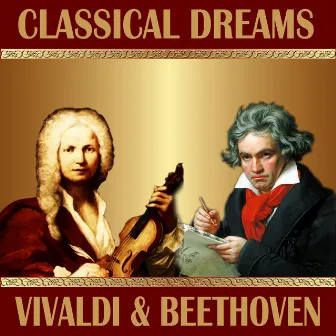 L. Beethoven: Violin Concerto - A. Vivaldi: Concerto for Violin and Stringorchestra: Classical Dreams. Vivaldi & Beethoven by Alberto Lizzo