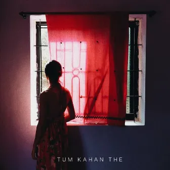 Tum Kahan The by Abhishek Gaur