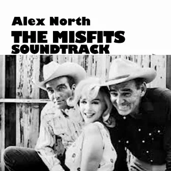 The Misfits Soundtrack by Alex North