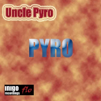 Uncle Pyro by Pyro