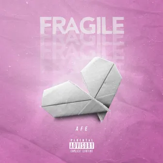 Fragile by Afe