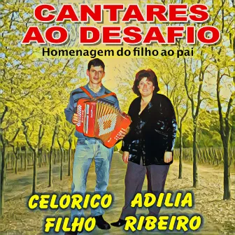 Cantares ao Desafio (Homenagem do filho ao pai) by Adilia Ribeiro