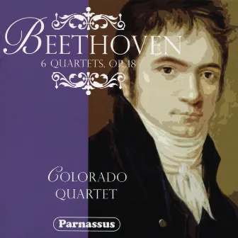 Beethoven: 6 Quartets, Op. 18 by Colorado String Quartet