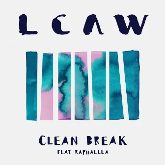 Clean Break (feat. Raphaella) by LCAW